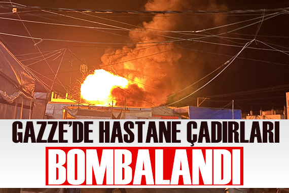 İsrail, Gazze de hastane çadırlarını bombaladı: Çok sayıda ölü ve yaralı var