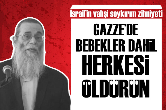 İsrail in vahşi soykırım zihniyeti: Gazze de masum yok, hepsini öldürün!