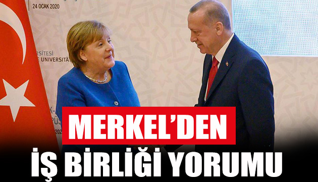 Merkel den Türkiye ve iş birliği vurgusu