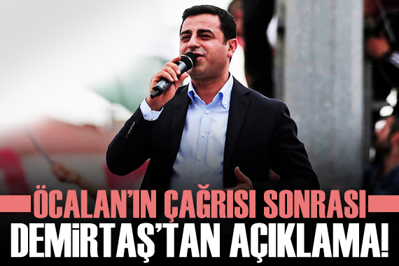 Öcalan ın açıklaması sonrası Demirtaş tan ilk açıklama!