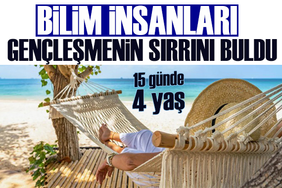Bilim insanları duyurdu: Tatil yapmak gençleştiriyor!