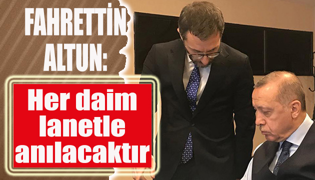 Altun: Her daim lanetle anılacaktır