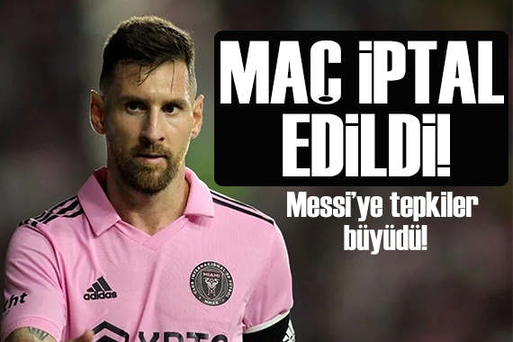 Messi ye yönelik tepkiler büyüdü! Maç iptal edildi