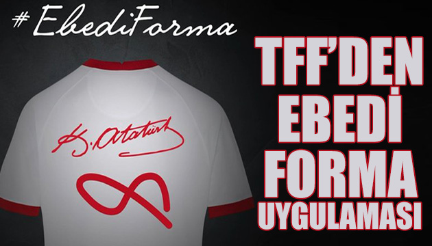 TFF den ebedi forma uygulaması