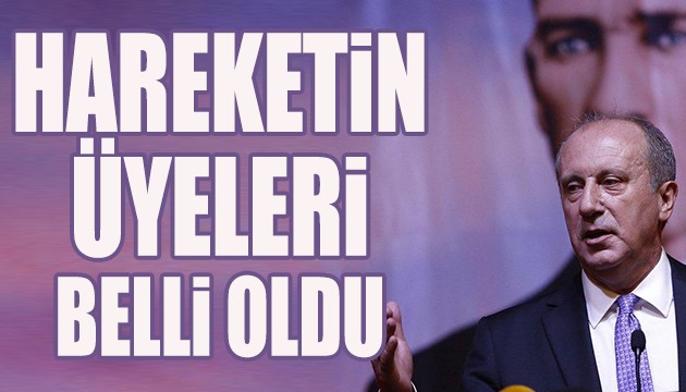 İnce Memleket Hareketi üyelerini açıkladı