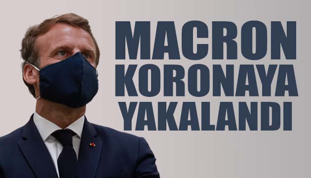 Macron koronavirüse yakalandı