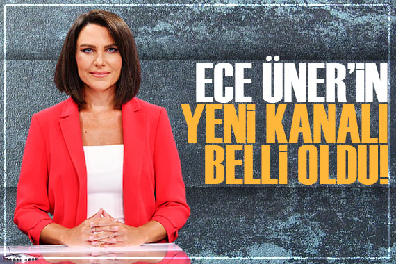 Ece Üner in yeni kanalı belli oldu