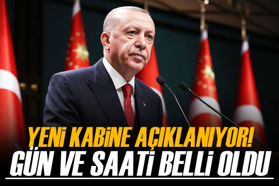 Yeni kabine açıklanıyor! Gün ve saati belli oldu