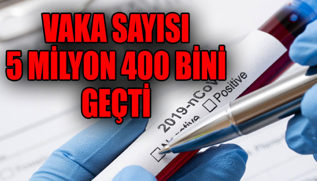 Kovid 19 da vaka sayısı 5 milyon 400 bini geçti