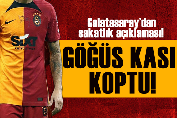 Galatasaray da sakatlık! Göğüs kasında kopma oluştu