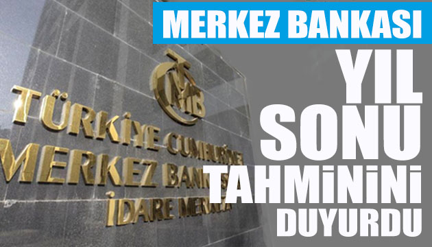 Merkez Bankası yıl sonu enflasyon beklentisini duyurdu