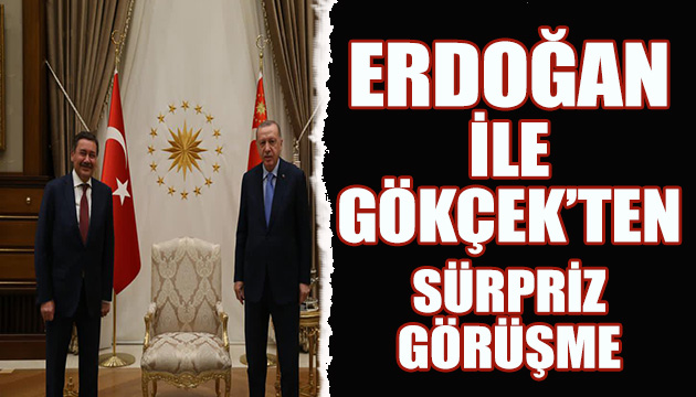 Erdoğan ile Gökçek ten sürpriz görüşme