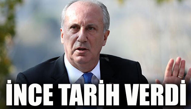 İnce tarih verdi