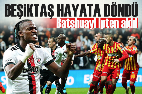 Beşiktaş hayata döndü!