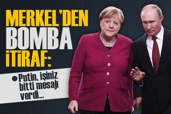 Merkel’den Putin itiraf!:  İşiniz bitti mesajı verdi 