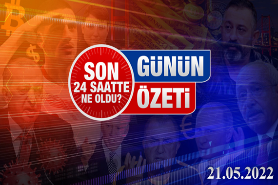 21 Mayıs 2022 / Turktime Günün Özeti