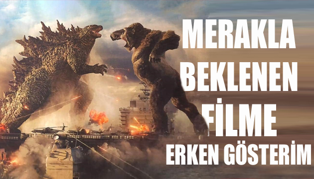 Godzilla vs. Kong a erken gösterim