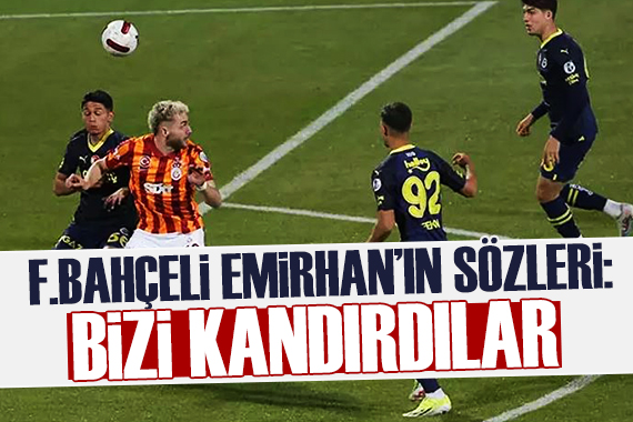 Fenerbahçeli genç futbolcu Emirhan: Bizi kandırdılar