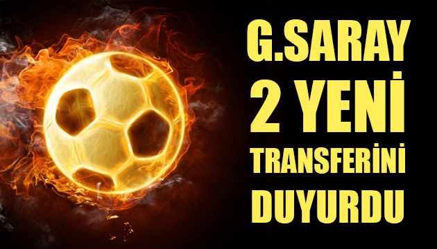 Galatasaray, 2 yeni transferini duyurdu