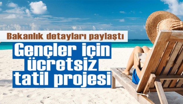 Bakanlık detayları paylaştı: Gençler için ücretsiz konaklamalı 'Seyahatsever' projesi