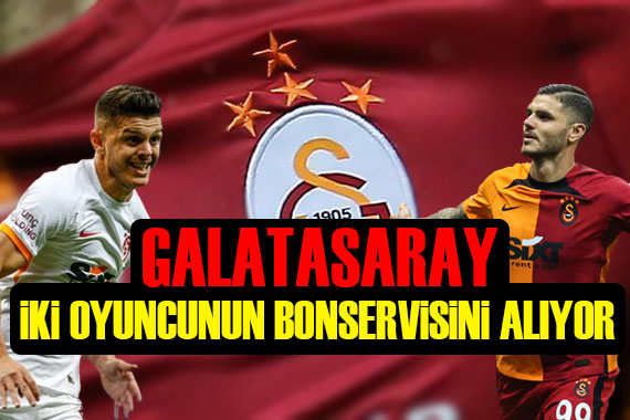 Galatasaray iki oyuncunun bonservisini alıyor