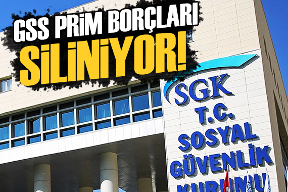 GSS prim borçları siliniyor!