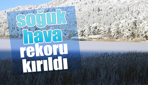 Soğuk hava rekoru kırıldı