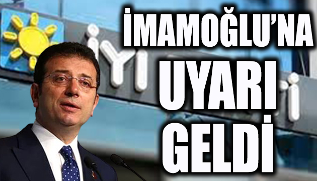 İYİ Parti den İmamoğlu na çağrı