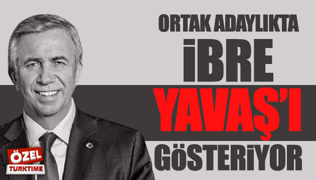 Ortak adayda ibre Yavaş ı gösteriyor