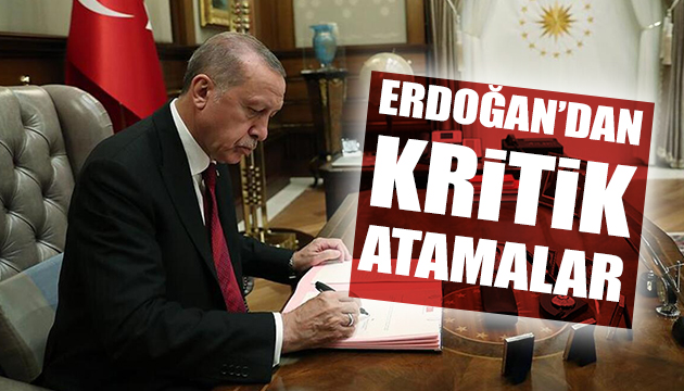 Erdoğan dan kritik atamalar