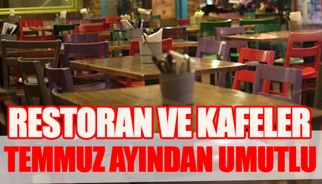 Restoran ve kafelerin temmuz umudu