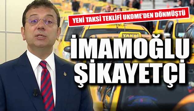 İmamoğlu taksi memnuniyetsizliğini duyurdu