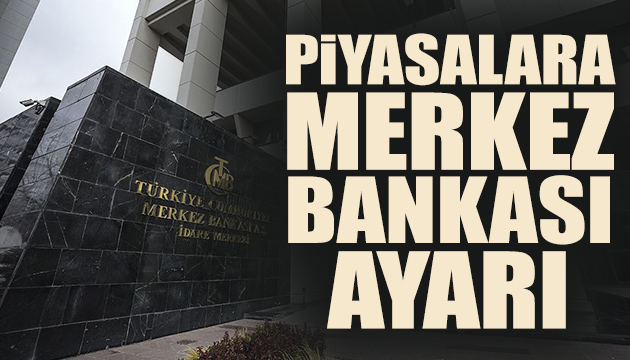 Piyasalara Merkez Bankası ayarı