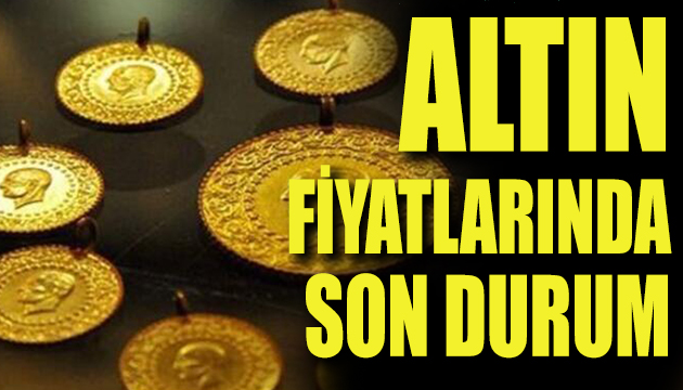 Altın fiyatlarında son durum