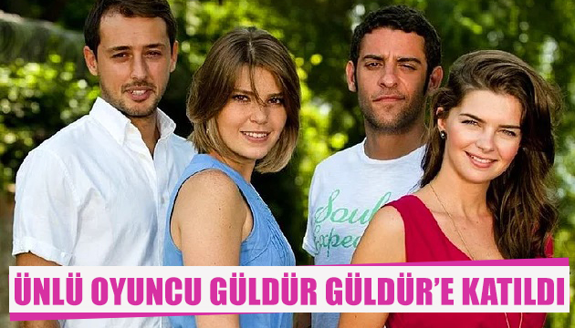 Ünlü oyuncu Güldür Güldür ekibine katıldı