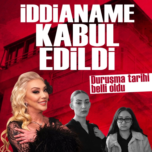 Güllü iddianamesi kabul edildi: İlk duruşma tarihi belli oldu