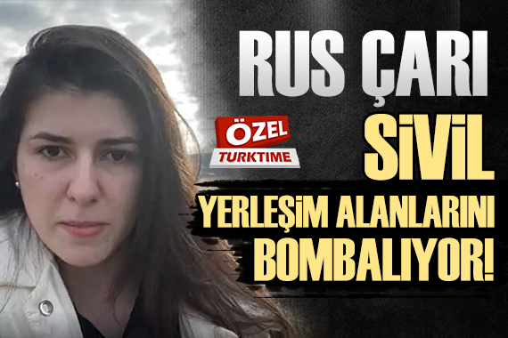 Gulsum Khalilova: Rus çarı sivil yerleşim alanlarını bombalıyor!
