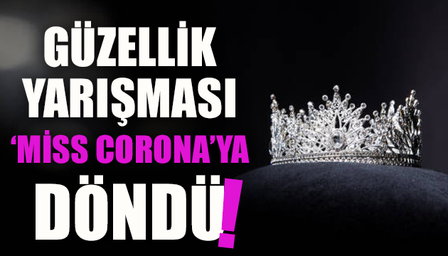 Güzellik yarışması  Miss Corona ya döndü!