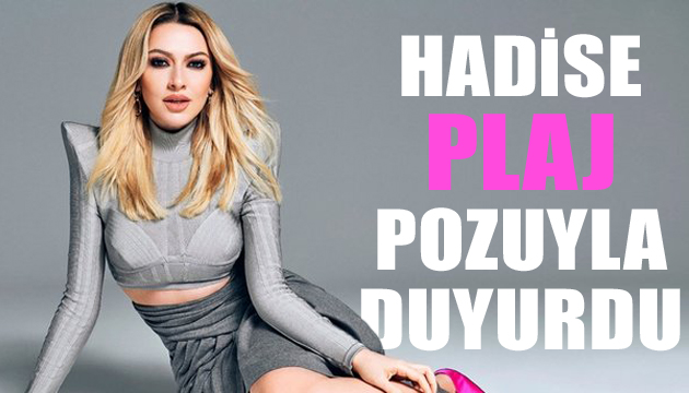 Hadise plaj pozuyla duyurdu