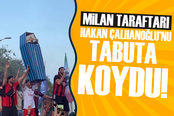 Milan da şampiyonluk çılgınlığı! Taraftarlar Hakan Çalhanoğlu nu tabuta koydular