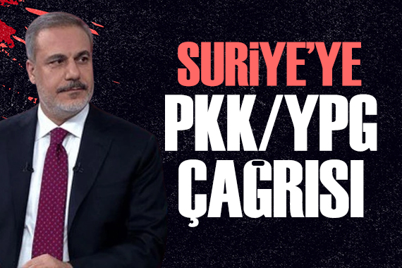 Bakan Fidan dan Suriye ye PKK/YPG çağrısı