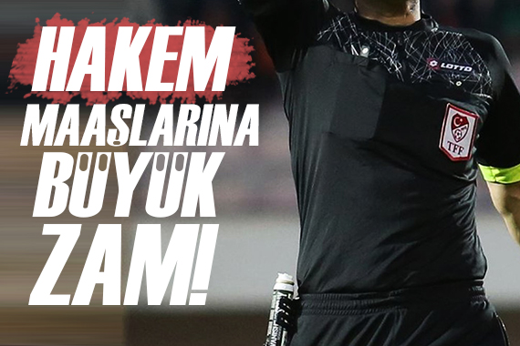 Hakem maaşlarına zam yapıldı!