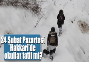 24 Şubat 2020 Pazartesi Hakkari’de okullar tatil mi?