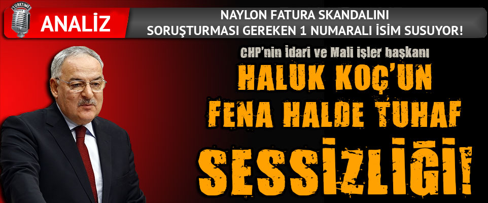 KOÇ’UN FENA HALDE TUHAF SESSİZLİĞİ!