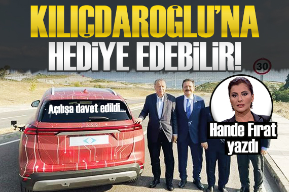 Hande Fırat: Cumhurbaşkanı Erdoğan’ın Kemal Bey’e bir TOGG hediye etmesi sürpriz olmaz!