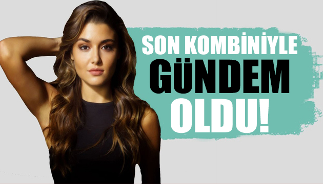 Hande Erçel son kombiniyle gündem oldu!