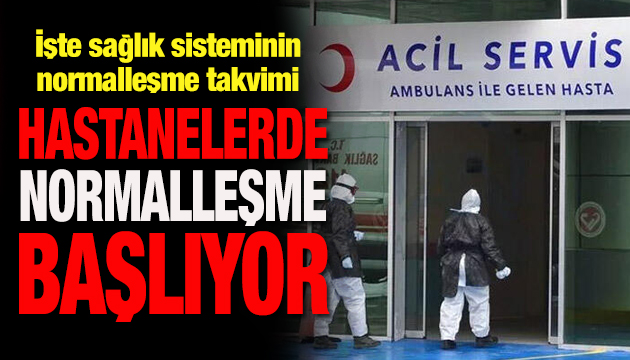 Hastanelerde normalleşme başlıyor