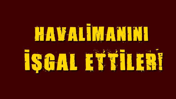 Londra da havalimanını işgal ettiler!