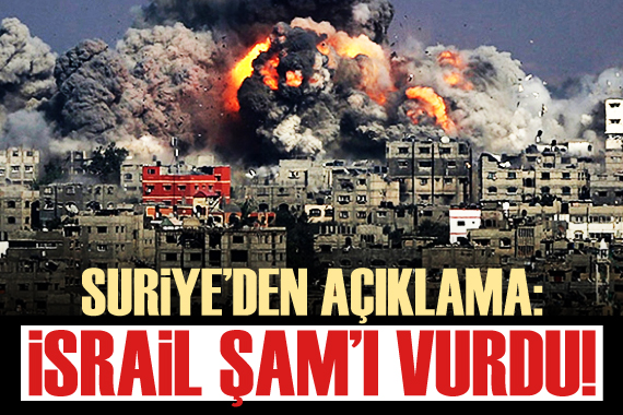 Suriye den açıklama: İsrail Şam ı vurdu