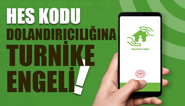 HES kodu dolandırıcılığına turnike engeli!